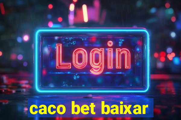 caco bet baixar